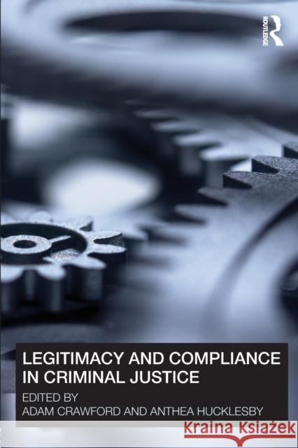 Legitimacy and Compliance in Criminal Justice Adam Crawford 9780415671569 0