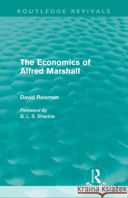 The Economics of Alfred Marshall (Routledge Revivals) Reisman, David 9780415672054