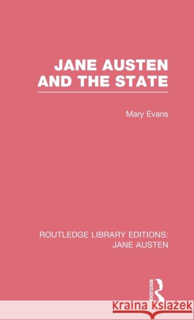 Jane Austen and the State (RLE Jane Austen) Evans, Mary 9780415672535