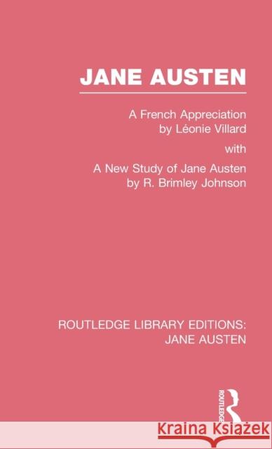 Jane Austen (RLE Jane Austen): A French Appreciation Villard, Léonie 9780415672894 Routledge