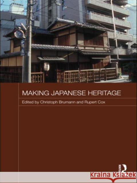 Making Japanese Heritage Christoph Brumann 9780415673679 Routledge