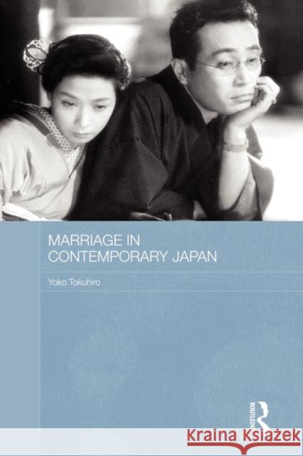 Marriage in Contemporary Japan Yoko Tokuhiro 9780415673709