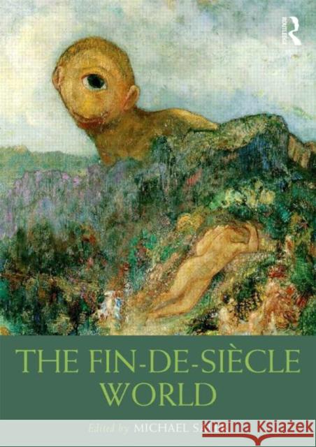 The Fin-De-Siècle World Saler, Michael 9780415674133