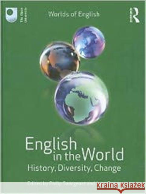 English in the World: History, Diversity, Change Seargeant, Philip 9780415674201