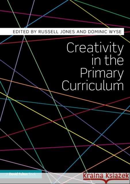 Creativity in the Primary Curriculum Russell Jones 9780415675475