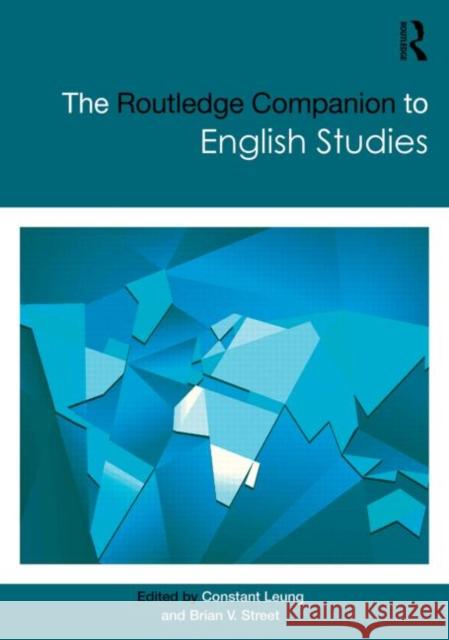 The Routledge Companion to English Studies Constant Leung Brian V. Street 9780415676182
