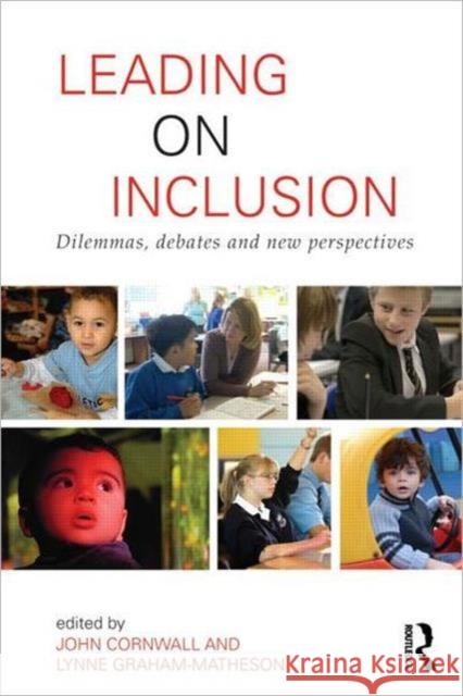 Leading on Inclusion: Dilemmas, Debates and New Perspectives Cornwall, John 9780415676229