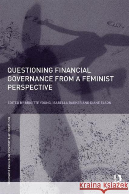 Questioning Financial Governance from a Feminist Perspective Brigitte Young 9780415676700