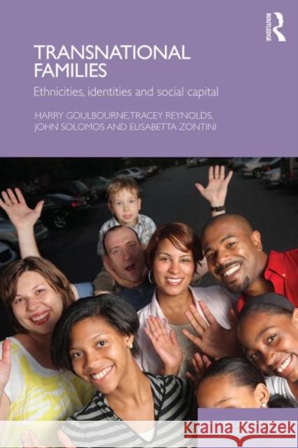Transnational Families: Ethnicities, Identities and Social Capital Goulbourne, Harry 9780415677530