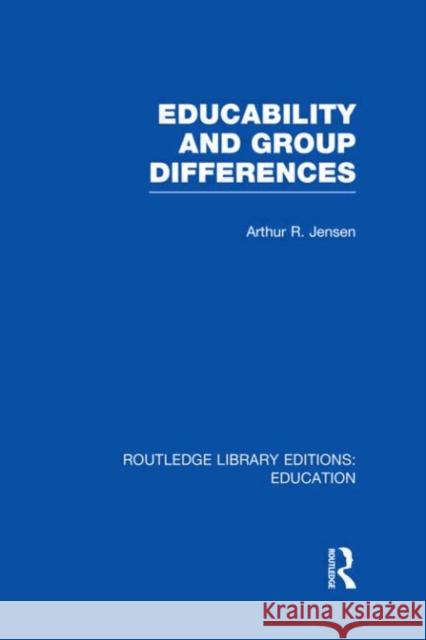 Educability and Group Differences Arthur Jensen 9780415678568 Routledge