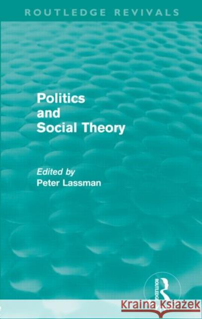 Politics and Social Theory Peter Lassman   9780415678957 Routledge