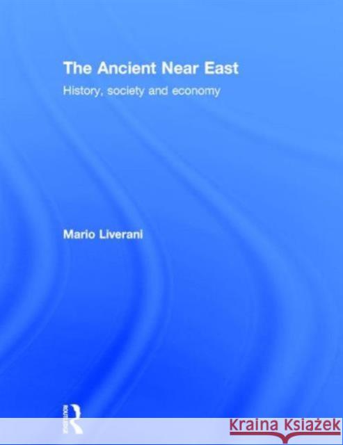 The Ancient Near East: History, Society and Economy Tabatabai, Soraia 9780415679053 Routledge