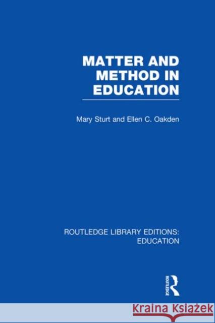 Matter and Method in Education Mary Sturt 9780415679206 Routledge