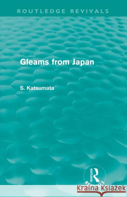 Gleams from Japan Katsumata, S. 9780415679718 Routledge