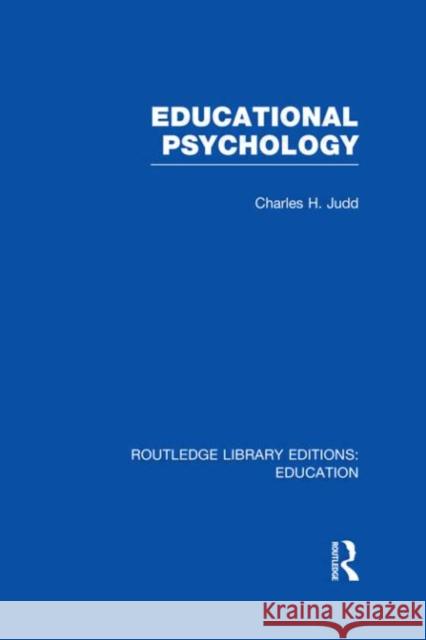 Educational Psychology Charles H. Judd 9780415679961
