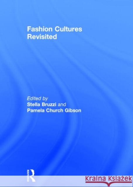 Fashion Cultures Revisited: Theories, Explorations and Analysis Bruzzi, Stella 9780415680059 Routledge
