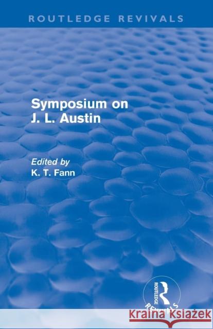 Symposium on J. L. Austin (Routledge Revivals) Fann, K. T. 9780415681209