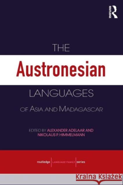 The Austronesian Languages of Asia and Madagascar K Alexander Adelaar 9780415681537 TAYLOR & FRANCIS
