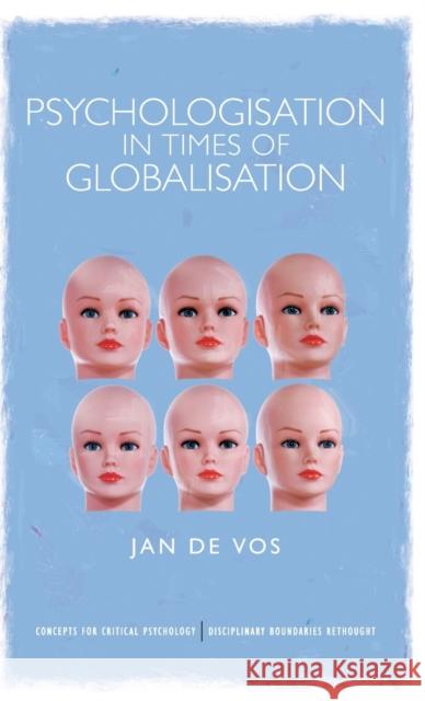 Psychologisation in Times of Globalisation Jan D 9780415682015 Routledge
