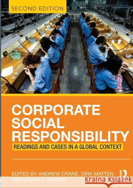 Corporate Social Responsibility: Readings and Cases in a Global Context Crane, Andrew 9780415683258