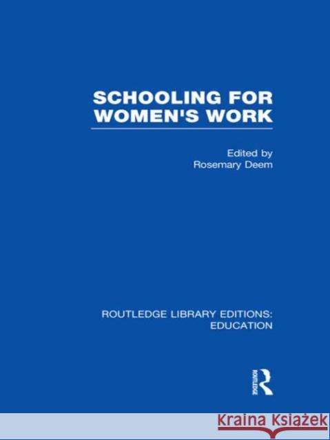 Schooling for Women's Work Rosemary Deem 9780415683555 Routledge