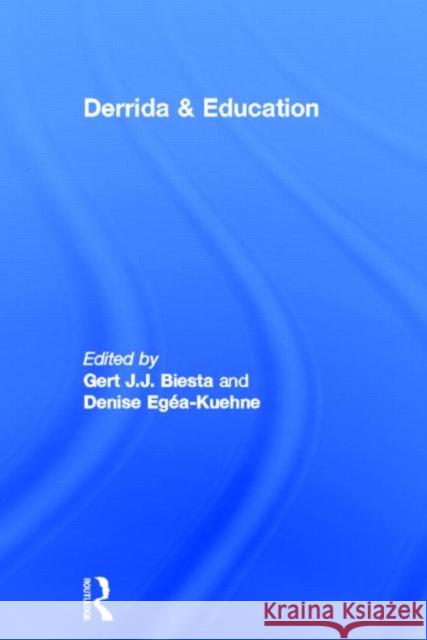 Derrida & Education Gert Biesta 9780415684125