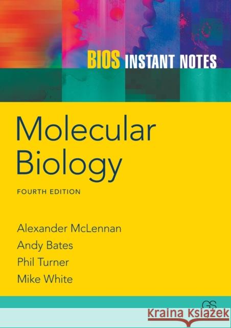 BIOS Instant Notes in Molecular Biology: Molecular Biology Michael (University of Liverpool, UK) White 9780415684163 0
