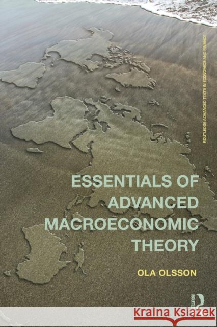 Essentials of Advanced Macroeconomic Theory Ola Olsson 9780415685085 0