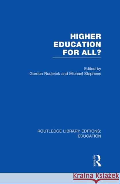 Higher Education for All? Gordon Roderick Michael Stephens 9780415685139