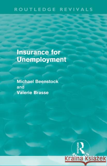 Insurance for Unemployment (Routledge Revivals) Beenstock, Michael 9780415685276