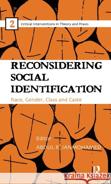 Reconsidering Social Identification: Race, Gender, Class and Caste Janmohamed, Abdul R. 9780415685672