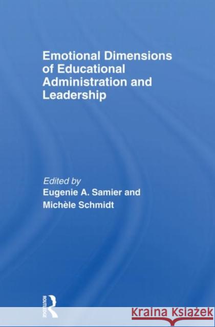 Emotional Dimensions of Educational Administration and Leadership  9780415686518 Routledge