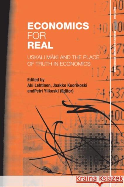 Economics for Real: Uskali Mäki and the Place of Truth in Economics Lehtinen, Aki 9780415686549 Routledge