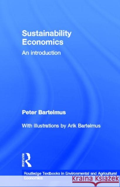 Sustainability Economics : An Introduction Peter Bartelmus 9780415686822 Routledge