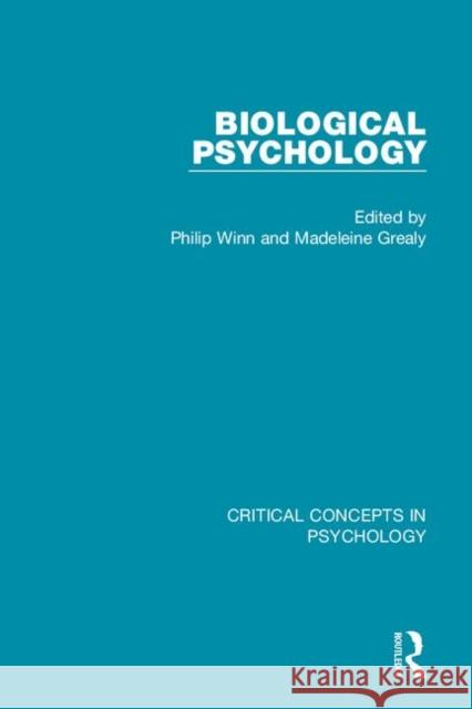 Biological Psychology Philip Winn Madeleine Grealy 9780415686969 Routledge