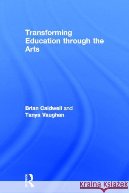 Transforming Education Through the Arts Caldwell, Brian 9780415687010