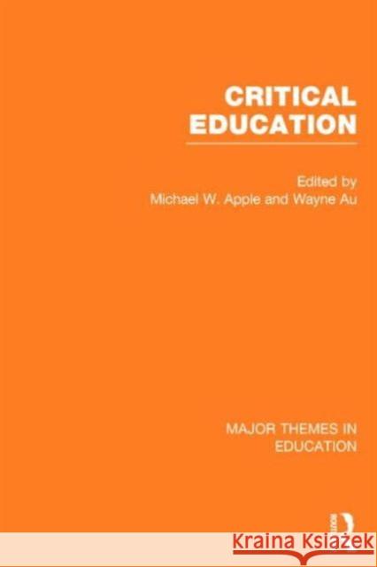 Critical Education Michael W. Apple Wayne Au 9780415687034 Routledge