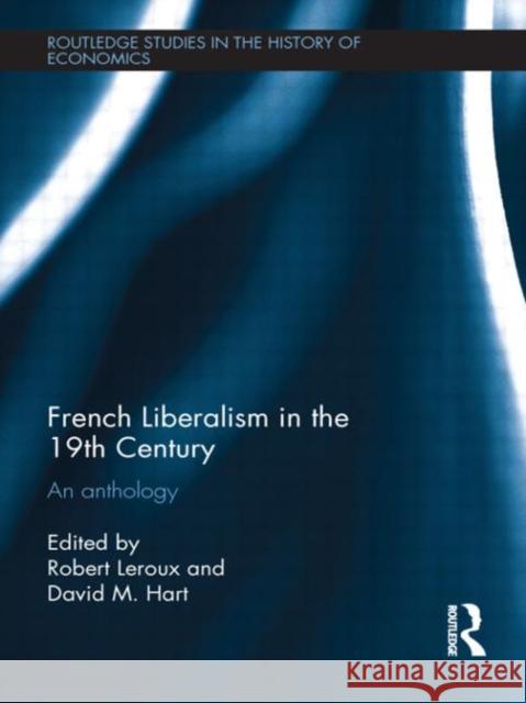 French Liberalism in the 19th Century : An Anthology Robert LeRoux 9780415687423