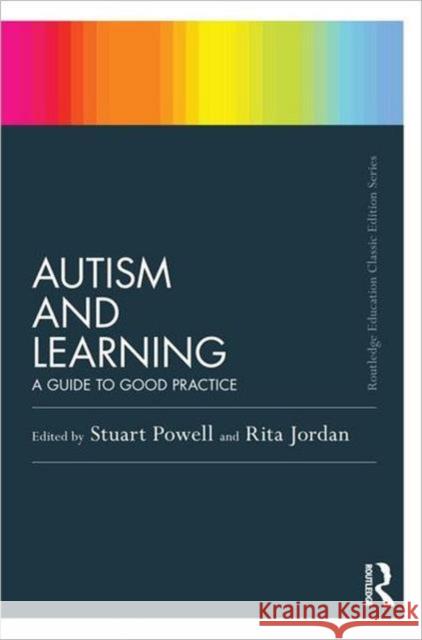 Autism and Learning (Classic Edition): A Guide to Good Practice Powell, Stuart 9780415687492 0