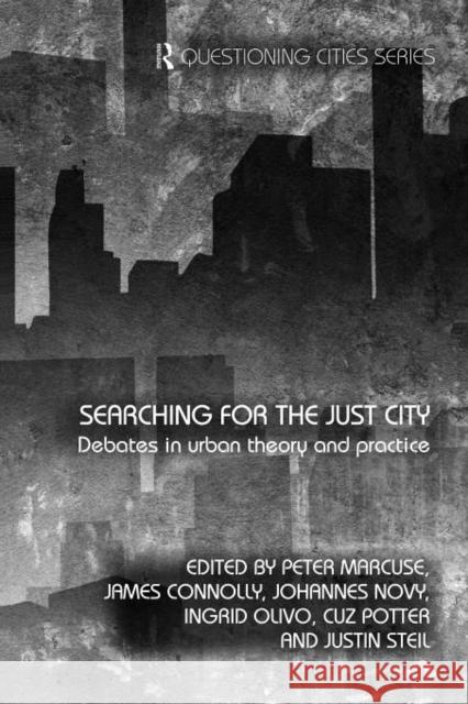 Searching for the Just City: Debates in Urban Theory and Practice Marcuse, Peter 9780415687614 Routledge