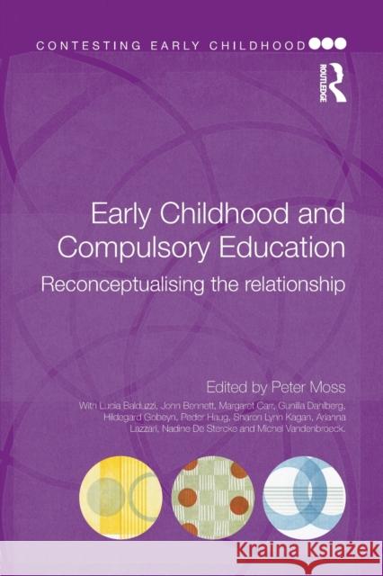 Early Childhood and Compulsory Education: Reconceptualising the relationship Moss, Peter 9780415687744