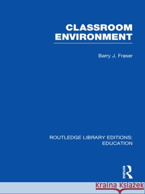 Classroom Environment Barry J. Fraser 9780415689601