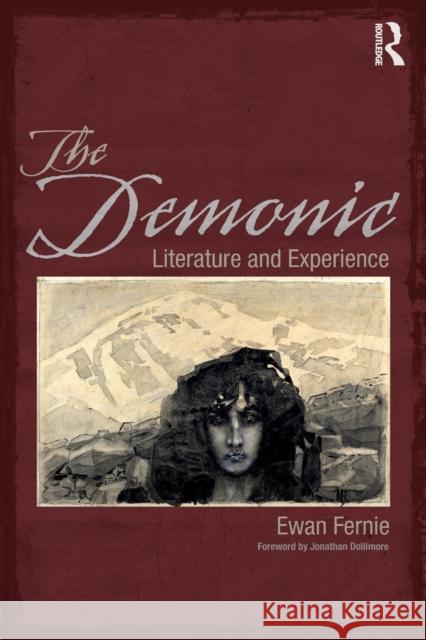 The Demonic: Literature and Experience Fernie, Ewan 9780415690256