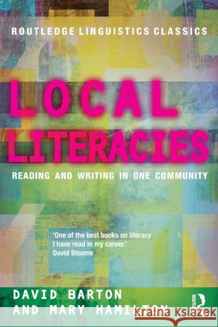 Local Literacies: Reading and Writing in One Community Barton, David 9780415691741