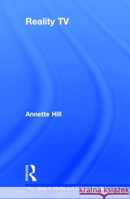 Reality TV Annette Hill 9780415691758 Routledge