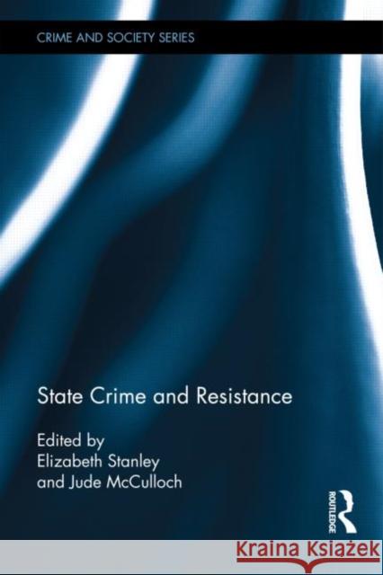 State Crime and Resistance Elizabeth Stanley Jude McCulloch 9780415691932 Routledge