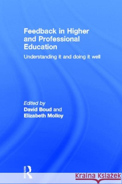 Feedback in Higher and Professional Education: Understanding It and Doing It Well Boud, David 9780415692281