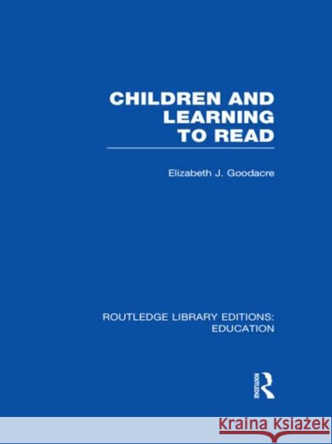 Children and Learning to Read Elizabeth J Goodacre 9780415694490 0