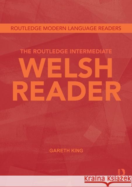 The Routledge Intermediate Welsh Reader Gareth King 9780415694544 0