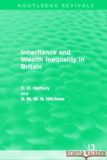 Inheritance and Wealth Inequality in Britain Colin Harbury David Hitchins 9780415694742 Routledge